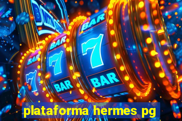 plataforma hermes pg